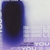 Four Of Diamonds - Let Me Love You