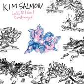 Kim Salmon - Let's All Get Destroyed