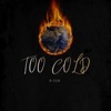 Too Cold - Single