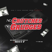No Crutches No Grudges (feat. Mont P) - Single - Rumors Stackabilli