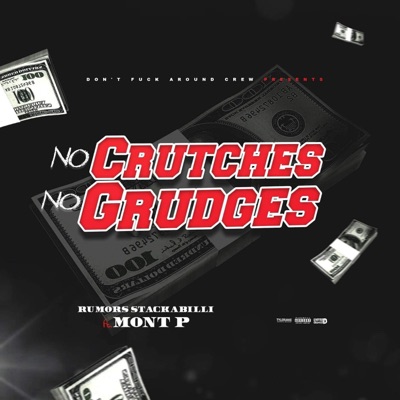 No Crutches No Grudges (feat. Mont P) - Single