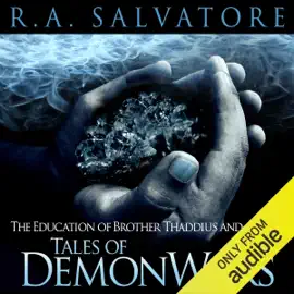 The Education of Brother Thaddius and Other Tales of DemonWars (Unabridged)