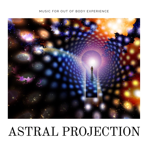 Astral Projection – Music for Out of Body Experience, Lucid Dreaming