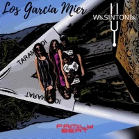 Los Garcia Mier (Family Beat) (feat. LUCIA GARCIA MIER, DANI GARCIA MIER, PATRICIA MIER & JOSE LUIS GACIA) - Single - Wasintonía