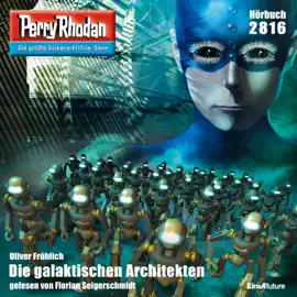 Die galaktischen Architekten - Perry Rhodan - Erstauflage 2816 (Ungekürzt)