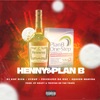 Henny & Plan B (feat. Syrup, Priceless Da Roc & Heaven Marina) - Single, 2019