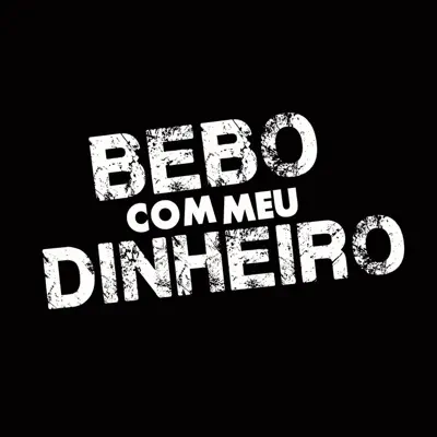 Bebo Com Meu Dinheiro - Single - Tchê Chaleira