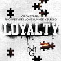 Loyalty (feat. Phoking Ving, One Hunned & Surgio) - Single - Cirok Starr
