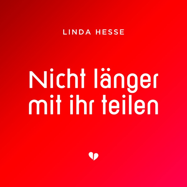 Linda Hesse mit Nicht länger mit ihr teilen