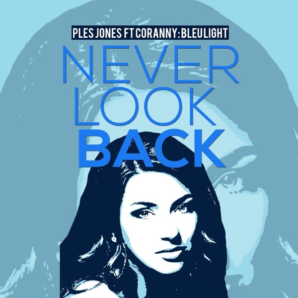 Bleu Light (Never Look Back) [feat. Coranny] - Single