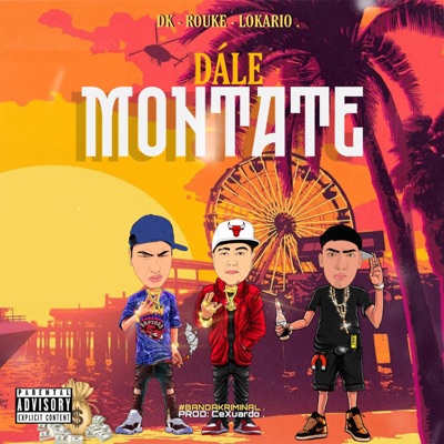 Dale Montate (feat. EL DK & LOKARIO) - Single