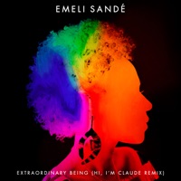 Extraordinary Being (Hi, I’m Claude Remix) - Single - Emeli Sandé