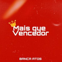 Mais Que Vencedor - Single (feat. Christian Beaver, MC Brendah & Black Taygo) - Single - Banca Atos