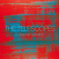 Strange Waves - EP - The Telescopes Strange Waves - EP - The Telescopes