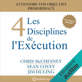 Les 4 Disciplines de l'Exécution: Atteindre vos objectifs primordiaux - Chris McChesney, Sean Covey & Jim Huling