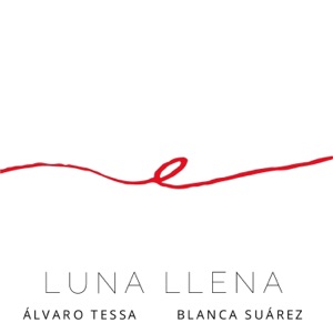 Luna Llena (feat. Blanca Suárez) - Single