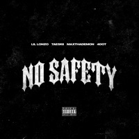 No Safety (feat. Lil Lonzo Taeskii & MaxThaDemon) - Single - 4dot