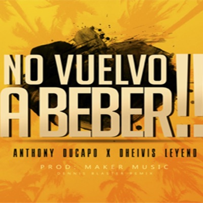No Vuelvo a Beber (feat. Dheivis Leyend) - Single