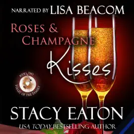 Roses & Champagne Kisses: Heart of the Family, Book 2 (Unabridged)