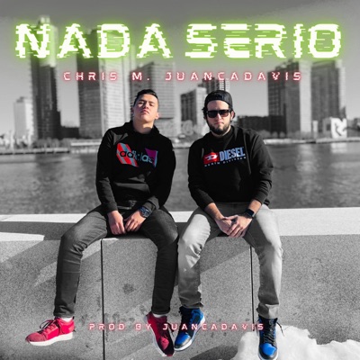 Nada Serio (feat. Chris M.) - Single