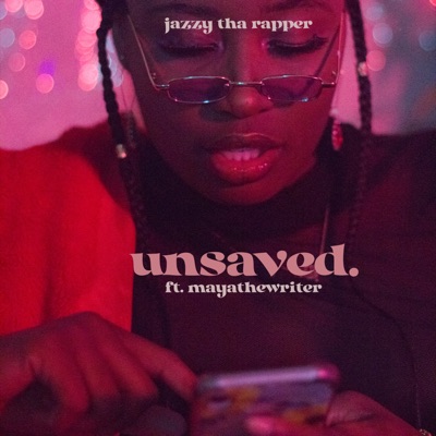 Unsaved (feat. Mayathewriter) - Single