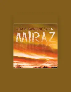 Escucha a Adam Kawończyk, mira videos musicales, lee su biografía, consulta las fechas de las gira y más.