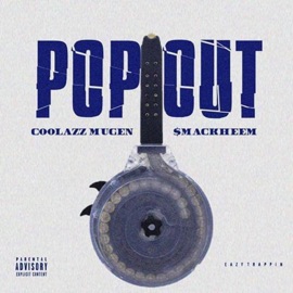 Pop Out (feat. $mackheem H$) Coolazz Mugen