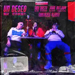 Un Deseo (feat. Joan Melody & Ami Nasty) - Single - Chocolate Blanco Un Deseo (feat. Joan Melody & Ami Nasty) - Single - Chocolate Blanco