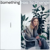 The Japanese House - Something Has to Change