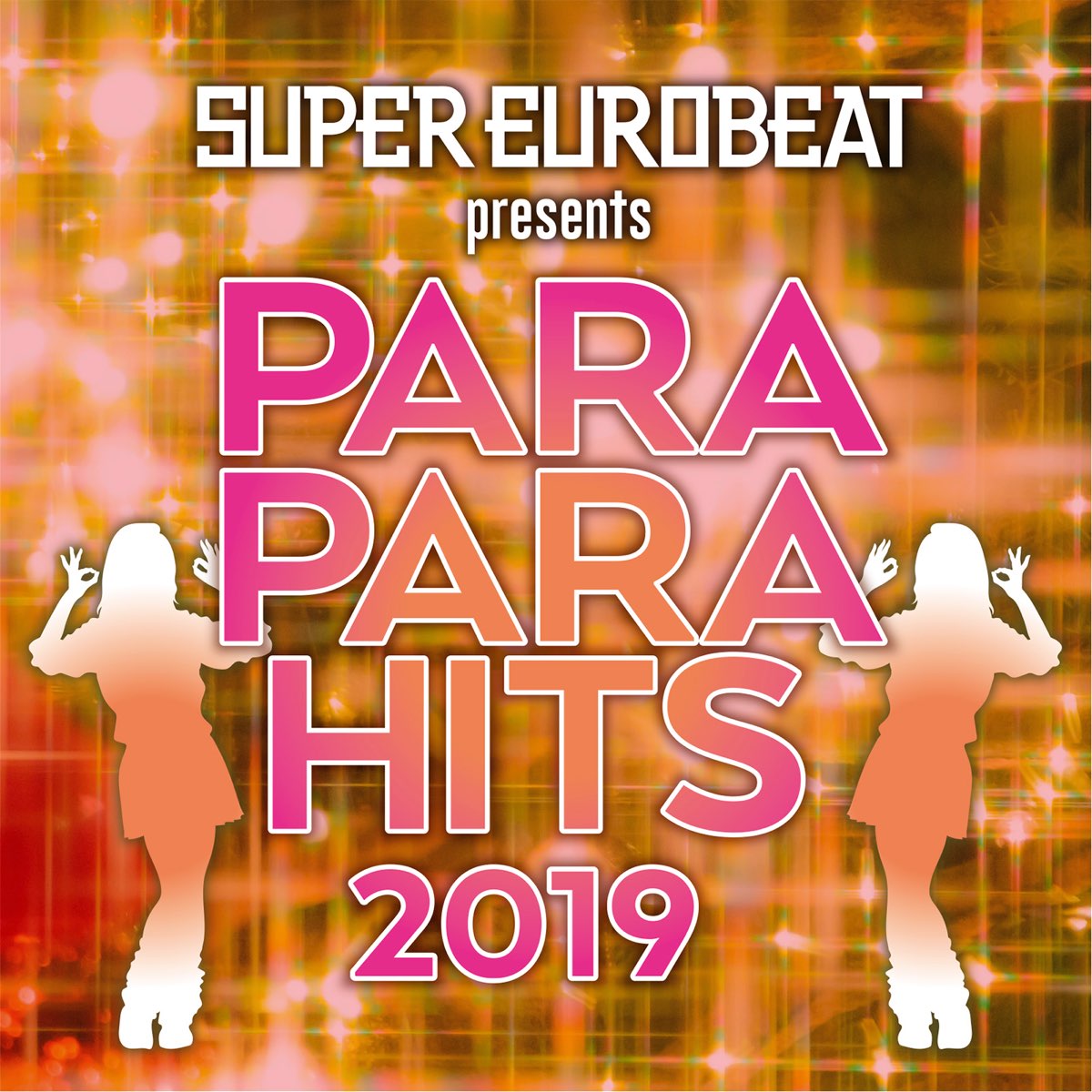 SUPER EUROBEAT presents PARAPARA HITS 2019 - Various Artistsの