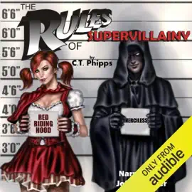 The Rules of Supervillainy: The Supervillainy Saga Volume 1 (Unabridged)