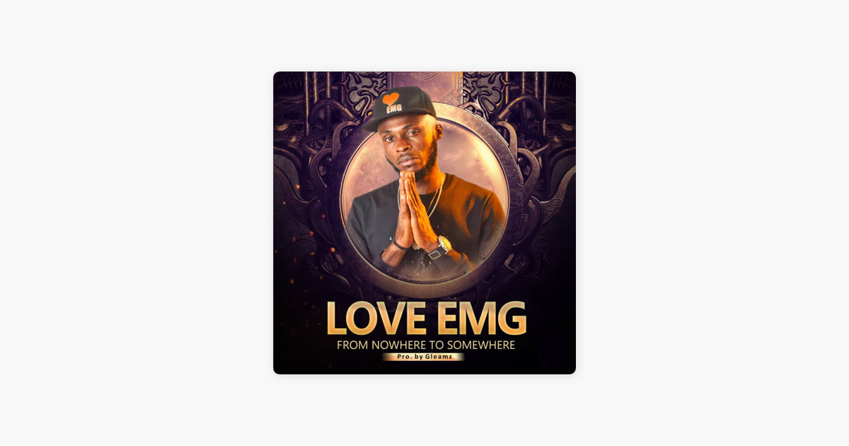 From Nowhere To Somewhere By Love Emg On Apple Music