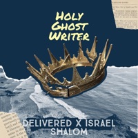 H.G.W. Holy Ghost Writer (feat. Israel Shalom) - Single - Delivered