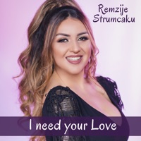 I Need Your Love - Single - Remzije Strumcaku