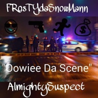 OowieeDaScene (feat. Frostydasnowmann) - Single - Almighty Suspect