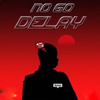 No Go Delay - Single - Azeez