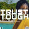 Trust 2 Tough by Drigyy iTunes Track 3