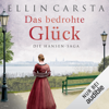 Das bedrohte Glück: Die Hansen-Saga 3 - Ellin Carsta