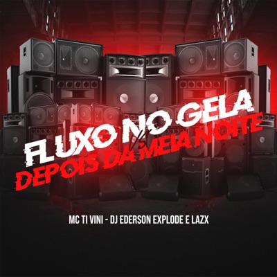 Fluxo no Gela - Depois da Meia Noite - Single