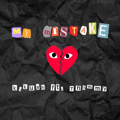 My Mistake (feat. K.Kush) [Remix] - Single