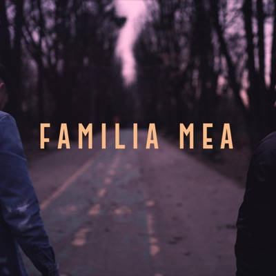 Familia Mea (feat. Zanoaga & Joe) - Single