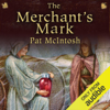 The Merchant's Mark: Gil Cunningham Mysteries (Unabridged) - Pat McIntosh