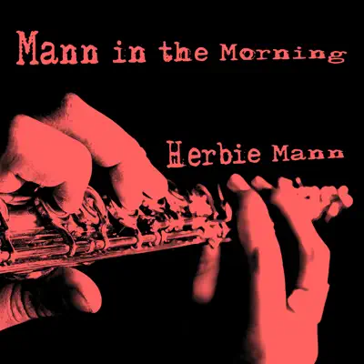Mann in the Morning - Herbie Mann Mann in the Morning - Herbie Mann