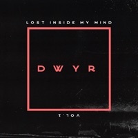 Lost Inside My Mind - Single - DWYR