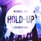 Hold Up - Wendel Kos & Fab Morvan lyrics