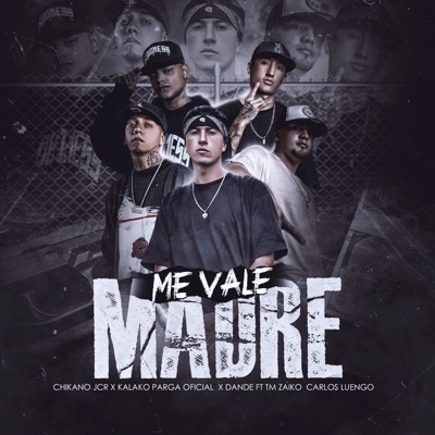 Me Vale Madre (feat. Carlos Luengo & TM Zaiko) - Single