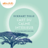 L'art du calme intérieur : à l'écoute de sa nature essentielle - Eckhart Tolle