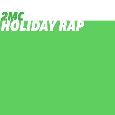 Holiday Rap - Single - 2MC