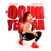 #OouhYeah - Single (feat. KiNGK@$H & Crhyme Bo$$) - Single