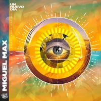 Un Nuevo Día - Single - Miguel Max